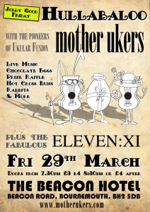 A Jolly Good Friday Hullabaloo wtih th Mother Ukers and Eleven:XI